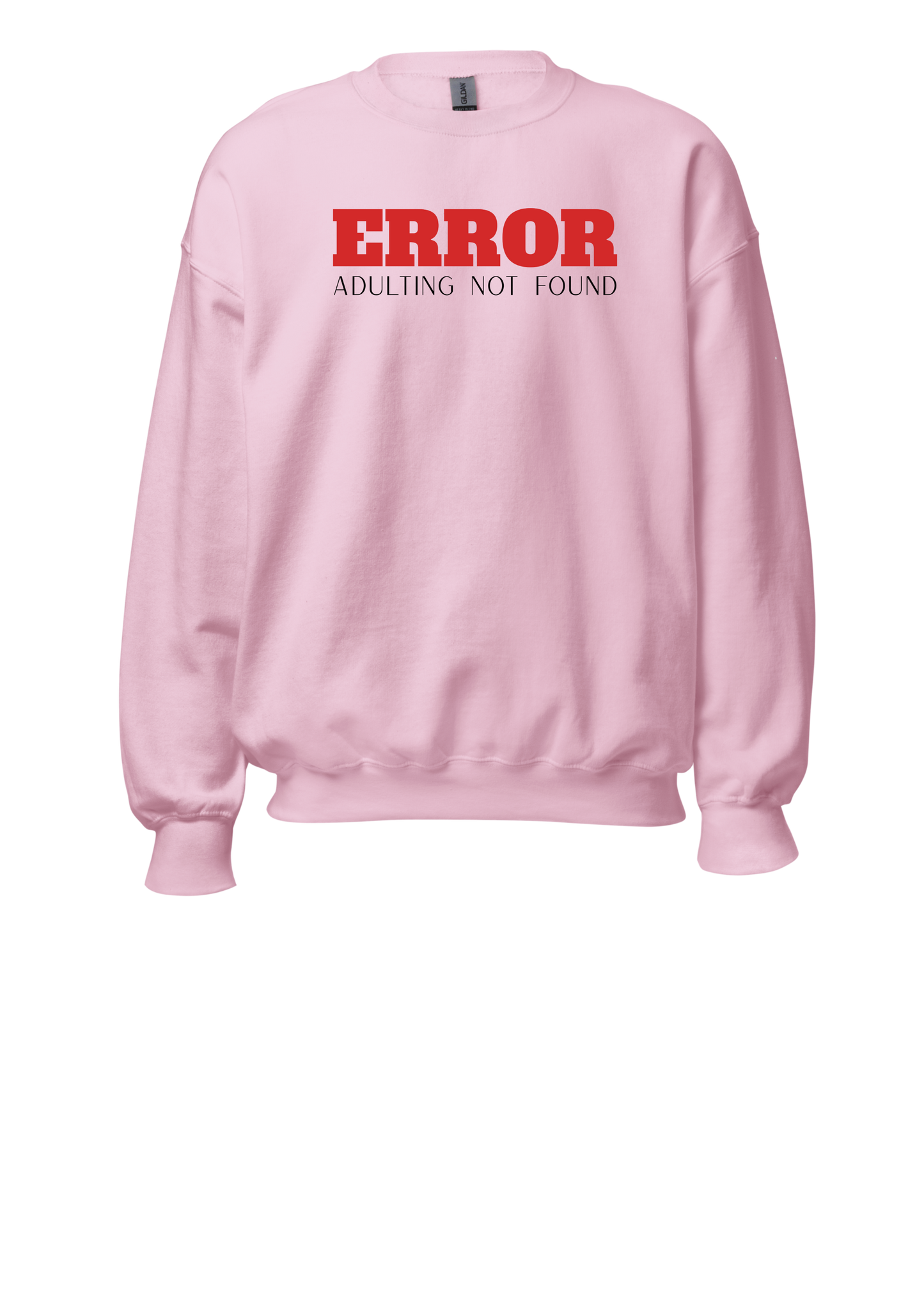 Adulting NOT Found Sweatshirt