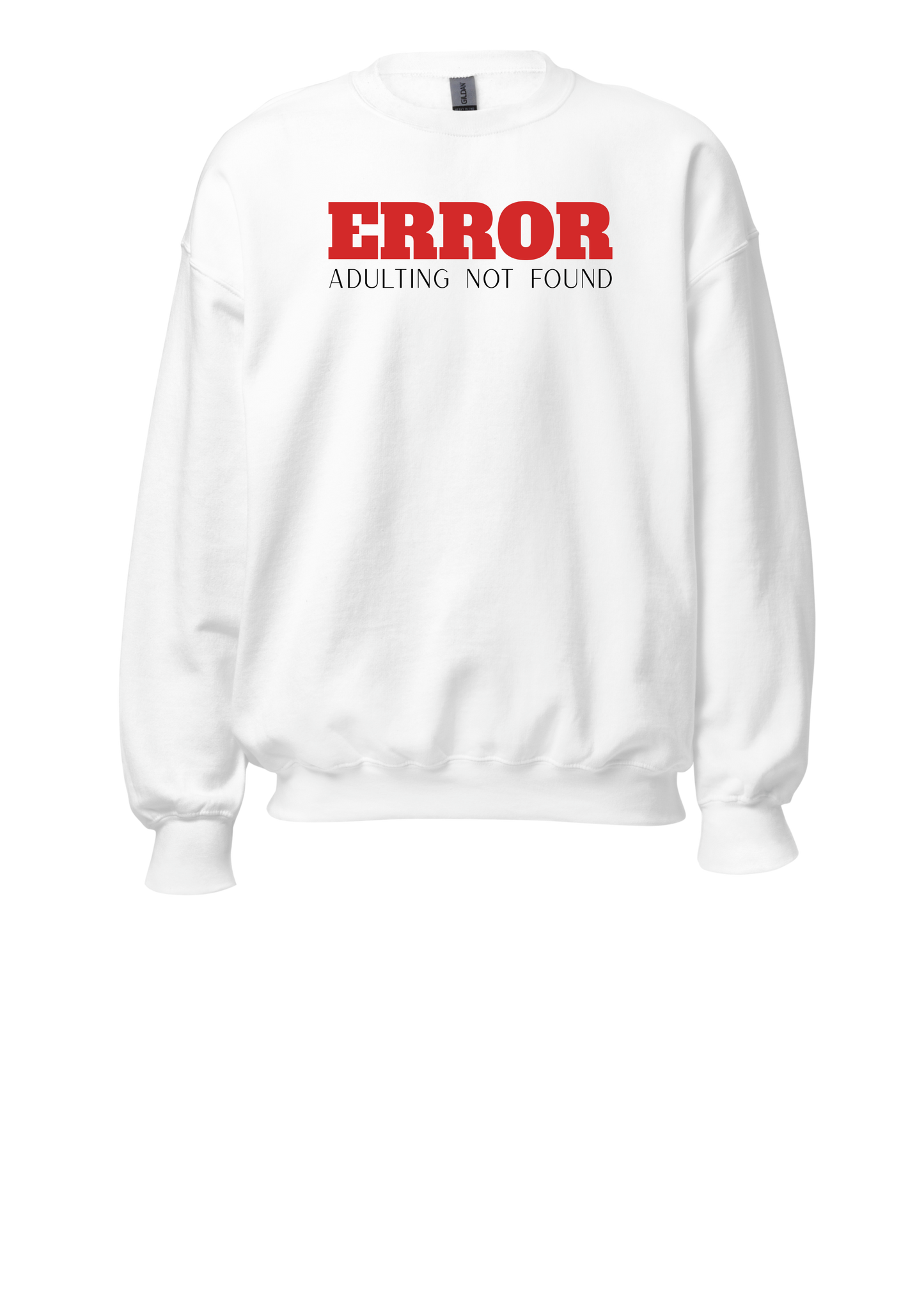 Adulting NOT Found Sweatshirt
