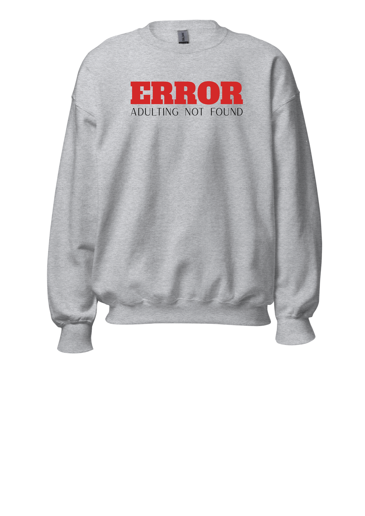 Adulting NOT Found Sweatshirt