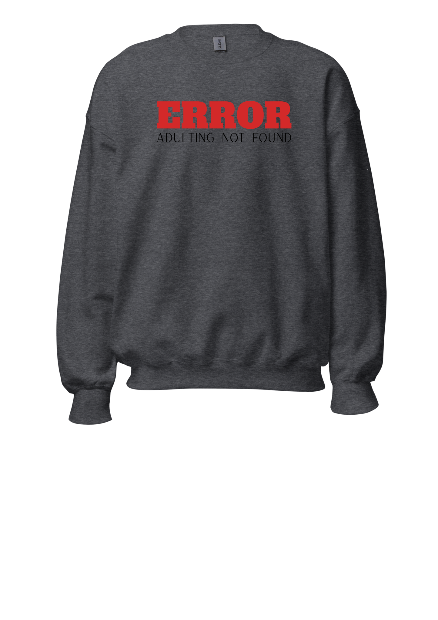 Adulting NOT Found Sweatshirt