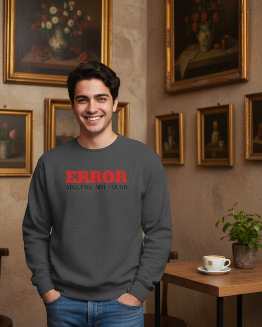 Adulting NOT Found Sweatshirt